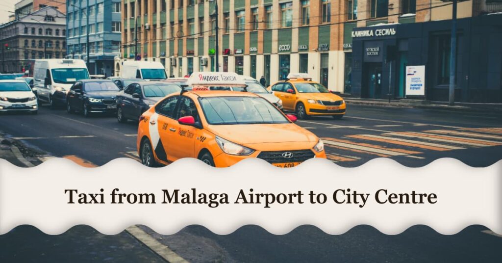 Taxi from Malaga Airport to City Centre