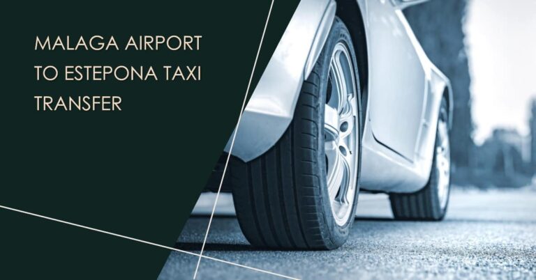 Malaga Airport To Estepona Taxi Transfer